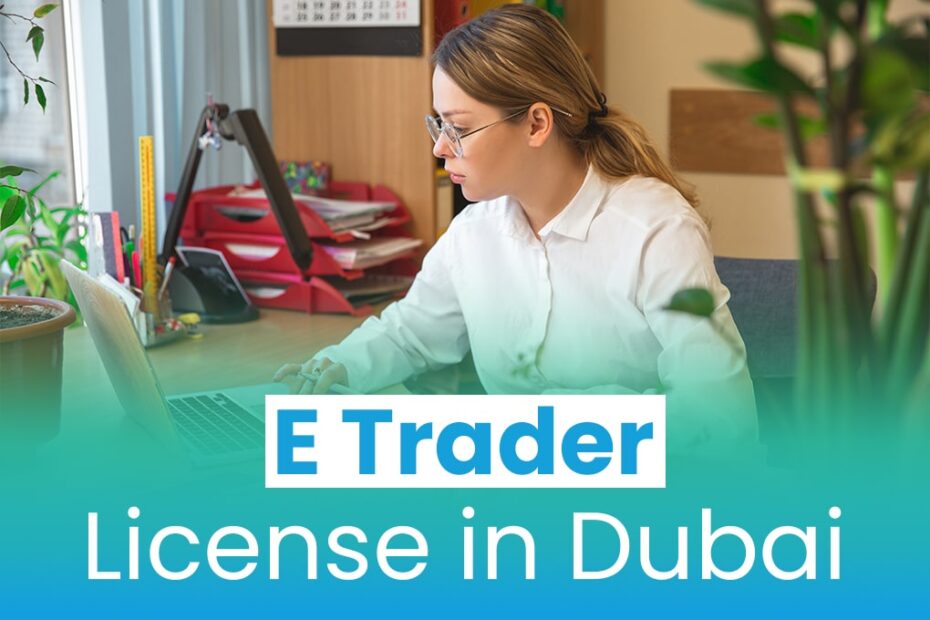E trader license in Dubai